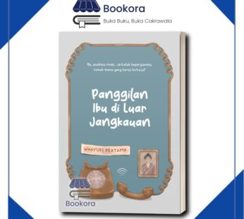 Novel Panggilan Ibu di Luar Jangkauan – Wahyudi Pratama
