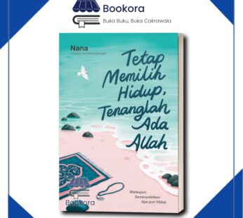 Buku Tetap Memilih Hidup, Tenanglah Ada Allah – Nana
