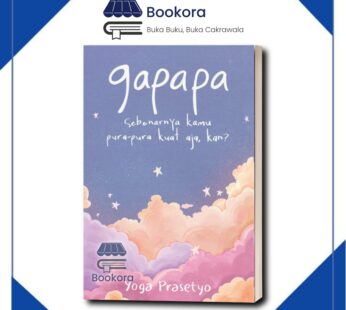 Buku Gapapa (Sebenernya kamu pura-pura kuat aja, kan?) – Yoga Prasetyo